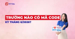 trường nào có mã code kỳ tháng 6/2026