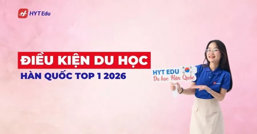 dieu kien du hoc han quoc top 1 2026