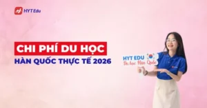chi phí du học Hàn Quốc 2026 thực tế