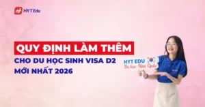 Quy định làm thêm cho visa D2 tại Hàn Quốc mới nhất
