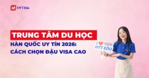 trung tâm du học Hàn Quốc uy tín 2026