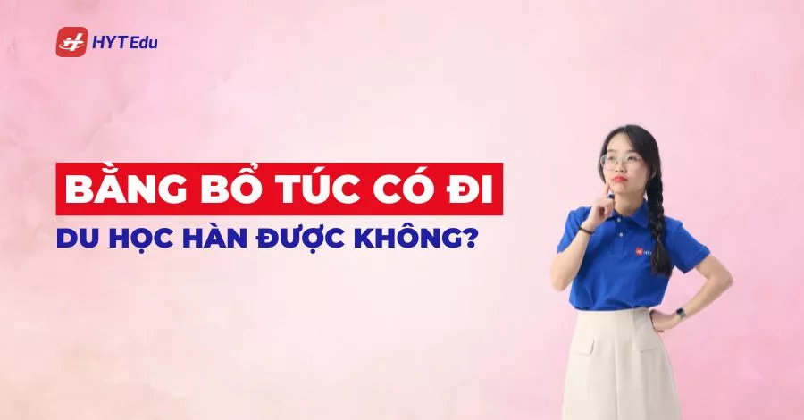 Bằng bổ túc có đi du học Hàn được không