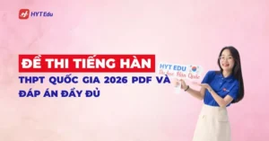 Đề thi Tiếng Hàn THPT Quốc gia 2026 PDF có đáp án đầy đủ