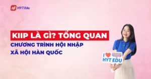 KIIP là gì chương trình hội nhập xã hội Hàn Quốc dành cho người nước ngoài