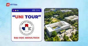 Đại học SeoulTech Hàn Quốc điều kiện học phí học bổng ký túc xá