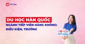 Du học Hàn Quốc ngành tiếp viên hàng không lộ trình điều kiện trường đào tạo