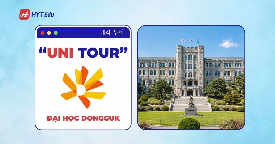 Đại học Dongguk: Điều kiện, học phí, học bổng Đại học Dongguk tại Seoul Hàn Quốc