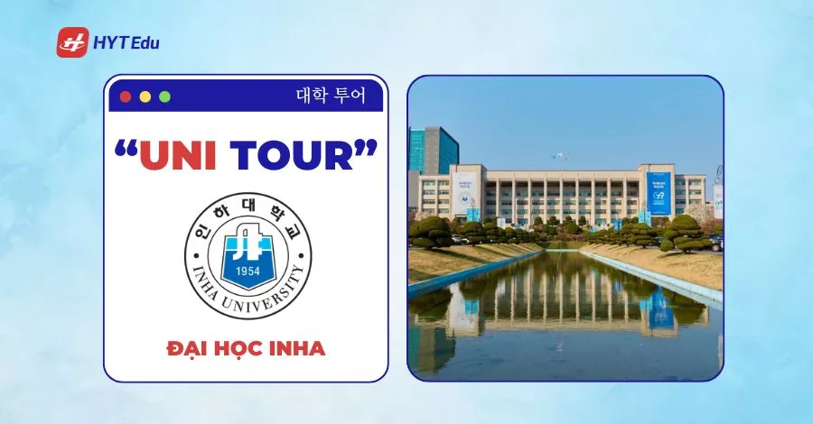 Đại học Inha Hàn Quốc: Điều kiện, học phí và học bổng du học Đại học Inha Hàn Quốc với thông tin điều kiện nhập học, học phí và học bổng du học