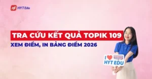 Tra cứu kết quả TOPIK 109 ngày 22/12/2026 trên TOPIK Korea