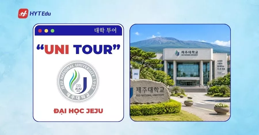 Đại học Jeju: Điều kiện, học phí, học bổng Đại học Jeju Hàn Quốc Jeju National University tại đảo Jeju