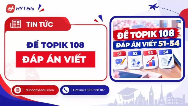 Đề TOPIK 108 đáp án viết 쓰기 câu 51 đến 54 và bài mẫu chi tiết