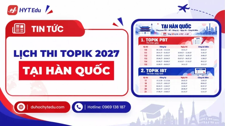 Lịch thi TOPIK 2027 tại Hàn Quốc gồm PBT IBT và Speaking